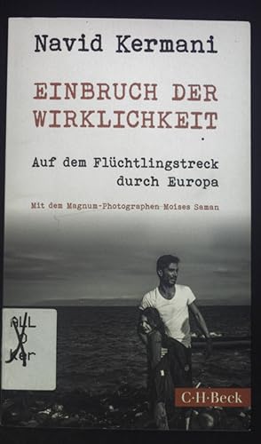 Seller image for Einbruch der Wirklichkeit : auf dem Flchtlingstreck durch Europa. C.H. Beck Paperback ; 6241 for sale by books4less (Versandantiquariat Petra Gros GmbH & Co. KG)