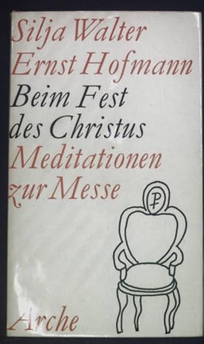 Seller image for Beim Fest des Christus : Messe-Meditationen. for sale by books4less (Versandantiquariat Petra Gros GmbH & Co. KG)