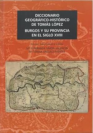 Diccionario geográfico-histórico de Tomás López. Burgos y su provincia en el siglo XVIII