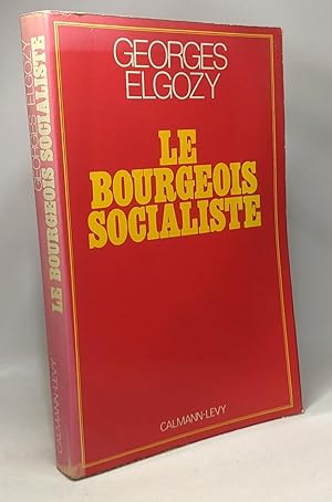 Bild des Verkufers fr Le Bourgeois socialiste ou Pour un post-libralisme zum Verkauf von crealivres