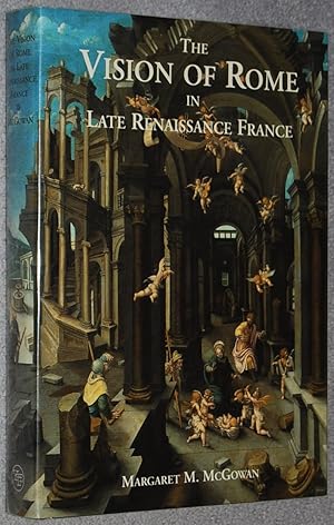 The vision of Rome in late Renaissance France