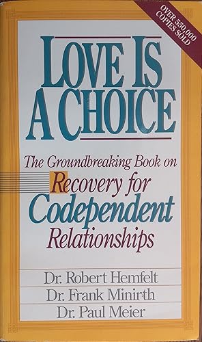 Seller image for Love Is a Choice: The Groundbreaking Book on Recovery for Codependent Relationships for sale by The Book House, Inc.  - St. Louis