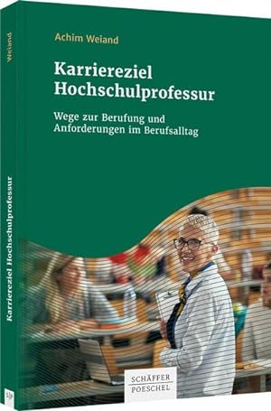 Immagine del venditore per Karriereziel Hochschulprofessur : Wege zur Berufung und Anforderungen im Berufsalltag venduto da AHA-BUCH GmbH