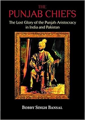 Immagine del venditore per The Punjab Chiefs: The Lost Glory of the Punjab Aristocracy in India and Pakistan venduto da Vedams eBooks (P) Ltd
