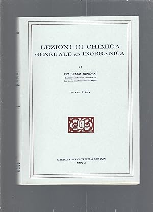 LEZIONI DI CHIMICA GENERALE ED INORGANICA. Parte prima e seconda