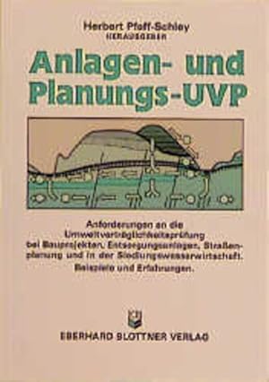 Bild des Verkufers fr Anlagen- und Planungs-UVP. Anforderungen an die Umweltvertrglichkeitsprfung bei Bauprojekten, Entsorgungsanlagen, Straenplanung und in der Siedlungswasserwirtschaft. Beispiele und Erfahrungen. zum Verkauf von Antiquariat Thomas Haker GmbH & Co. KG