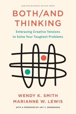 Seller image for Both/And Thinking : Embracing Creative Tensions to Solve Your Toughest Problems for sale by GreatBookPrices