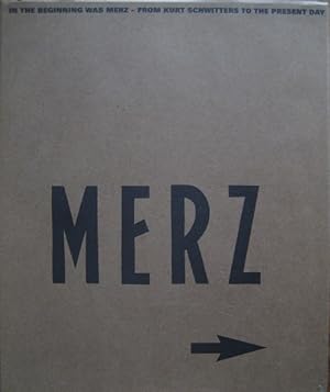 Seller image for Merz. In the Beginning was Merz. From Kurt Schwitters to the present day. for sale by Antiquariat Bernd Preler