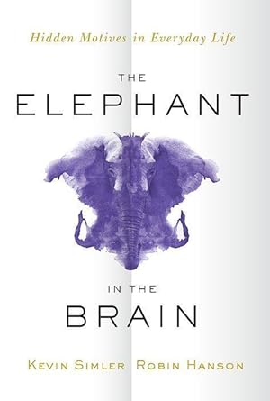 Bild des Verkufers fr The Elephant in the Brain: Hidden Motives in Everyday Life zum Verkauf von moluna