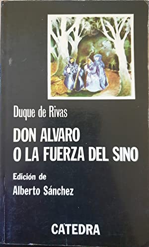 DON ÁLVARO O LA FUERZA DEL SINO Edición de Alberto Sánchez