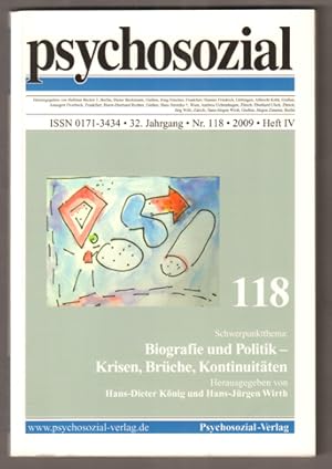 Bild des Verkufers fr Psychosozial. 32. Jahrgang, Nr. 118, 2009, Heft IV. Schwerpunktthema: Biografie und Politik - Krisen, Brche, Kontinuitten. Hrsg. von Hans-Dieter Knig und Hans-Jrgen Wirth. zum Verkauf von Antiquariat Neue Kritik