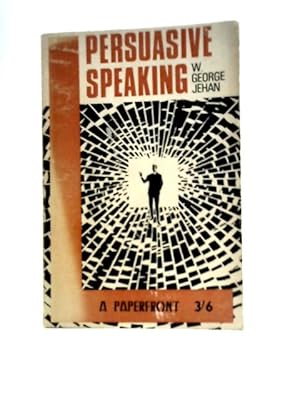 Image du vendeur pour Persuasive Speaking mis en vente par World of Rare Books