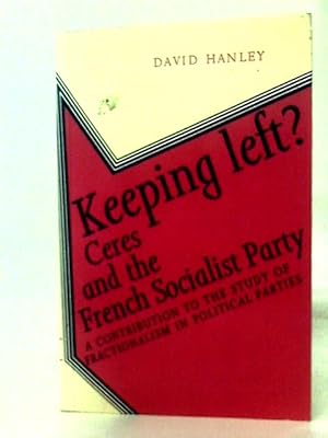 Immagine del venditore per Keeping Left?: Ceres & the French Socialist Party venduto da World of Rare Books