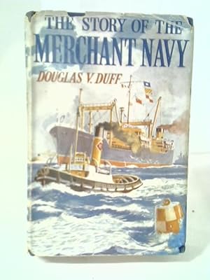 Seller image for The Story Of The Merchant Navy; Two Thousand Years Of Seafaring for sale by World of Rare Books