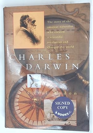 Seller image for Charles Darwin. The Story of the Amateur Naturalist Who Created a Scientific Revolution and Changed the World. for sale by Plurabelle Books Ltd