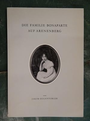 Bild des Verkufers fr Die Familie Bonaparte auf Arenberg zum Verkauf von Buchantiquariat Uwe Sticht, Einzelunter.