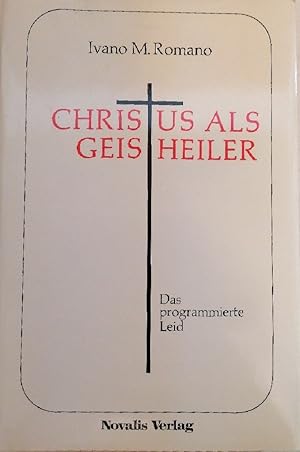 Seller image for Christus als Geistheiler. Das programmierte Leid for sale by Buchhandlung Loken-Books