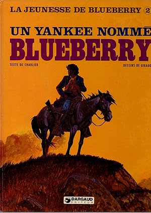 Image du vendeur pour Un yankee nomme Blueberry-La jeunesse de Blueberry 2 mis en vente par JP Livres