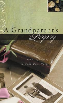 Seller image for A Grandparent's Legacy: Your Life Story in Your Own Words (Hardback or Cased Book) for sale by BargainBookStores