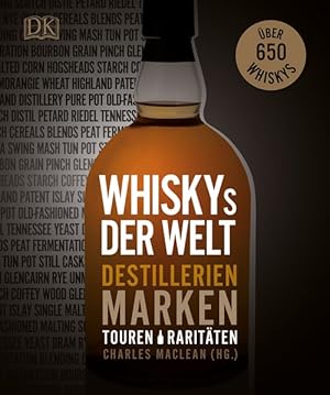 Whiskys der Welt. Destillerien, Marken, Touren, Raritäten.