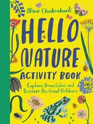 Seller image for Hello Nature Activity Book : Explore, Draw, Colour and Discover the Great Outdoors for sale by GreatBookPrices