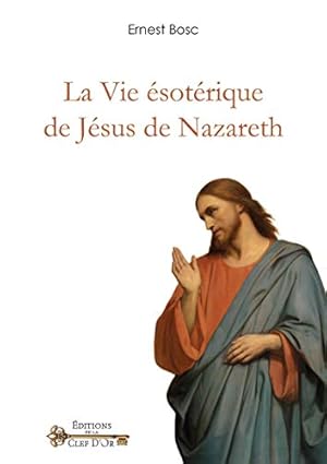 Seller image for La vie sotrique de Jsus de Nazareth for sale by LE GRAND CHENE