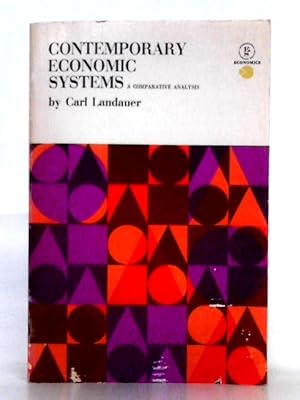 Bild des Verkufers fr Contemporary Economic Systems; A Comparative Analysis zum Verkauf von World of Rare Books