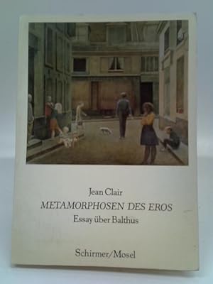 Seller image for Metamorphosen des Eros - Essay über Balthus for sale by World of Rare Books