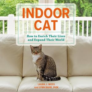 Imagen del vendedor de Indoor Cat : How to Enrich Their Lives and Expand Their World a la venta por GreatBookPrices