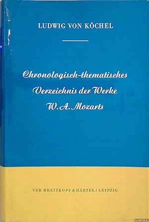 Bild des Verkufers fr Chronologisch-thematisches Verzeichnis der Werke W. A. Mozarts. Nebst Angabe der verlorengegangenen, angefangenen, bertragenen, zweifelhaften und unterschobenen Kompositionen zum Verkauf von Klondyke