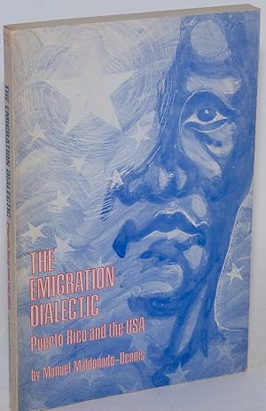 Seller image for The Emigration Dialectic: Puerto Rico and the U.S.A. for sale by Joseph Burridge Books