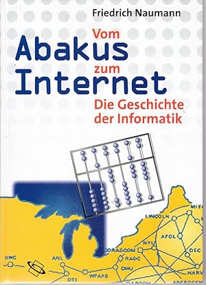 Vom Abakus zum Internet. Die Geschichte der Informatik. Lizenzausgabe für die Wissenschaftliche B...