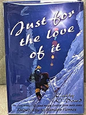 Bild des Verkufers fr Just for the Love of It, The First Woman to Climb Mount Everest from Both Sides zum Verkauf von My Book Heaven