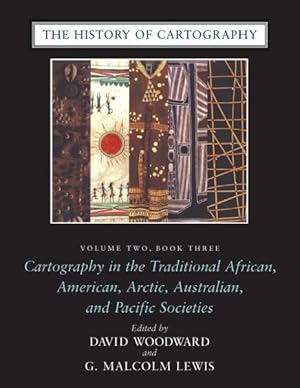 Imagen del vendedor de History of Cartography : Cartography in the Traditional African, American, Arctic, Australian, and Pacific Societies a la venta por GreatBookPricesUK