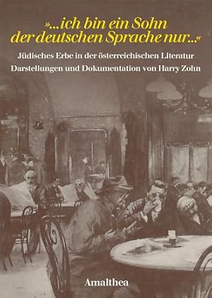 Bild des Verkufers fr ich bin ein Sohn der deutschen Sprache nur ." Jdisches Erbe in der sterreichischen Literatur. Darstellungen und Dokumentation. zum Verkauf von Fundus-Online GbR Borkert Schwarz Zerfa