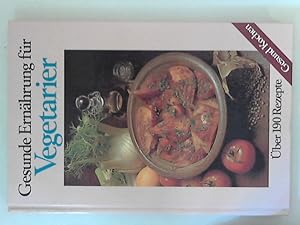 Seller image for Gesunde Ernhrung fr Vegetarier : ber 190 Rezepte. [bers. u. Bearb.: Sibylle Czinczel] / Gesund kochen for sale by ANTIQUARIAT FRDEBUCH Inh.Michael Simon