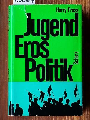 Jugend, Eros, Politik. Die Geschichte der deutschen Jugendverbände. 1. Auflage.