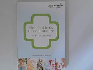 Imagen del vendedor de Mein DocMorris Gesundheitsbuch. Das 1x1 der Gesundheit: Apothekerwissen fr den Alltag. a la venta por ANTIQUARIAT FRDEBUCH Inh.Michael Simon