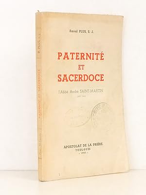 Paternité et Sacerdoce , l'Abbé André Saint-Martin ( 1857 - 1941 )