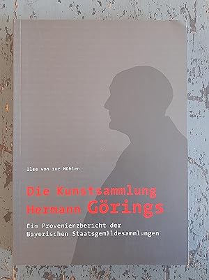 Seller image for Die Kunstsammlung Hermann Grings - Ein Provenienzbericht der Bayrischen Staatsgemldesammlungen for sale by Versandantiquariat Cornelius Lange
