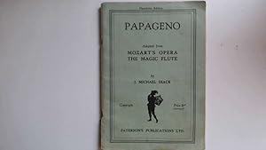 Imagen del vendedor de Papageno" An Operetta or Cantata for Schools and Musical Societies. Adapted from Mozart's Opera "The Magic Flute". a la venta por Goldstone Rare Books