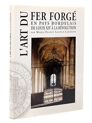 Seller image for L'Art du fer forg en pays bordelais de Louis XIV  la Rvolution [ Edition originale ] for sale by Librairie du Cardinal