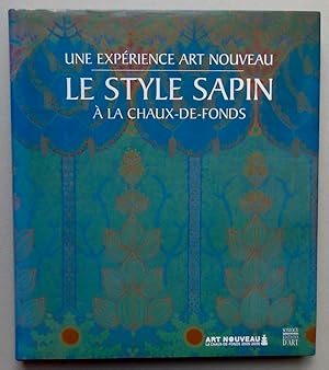 Seller image for Une exprience art nouveau. Le style Sapin  La Chaux-de-Fonds. for sale by Le Cabinet d'Amateur