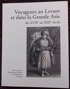 Seller image for Voyageurs au levant et dans la Grande Asie du XVIIe au XIXe sicle. for sale by Le Cabinet d'Amateur