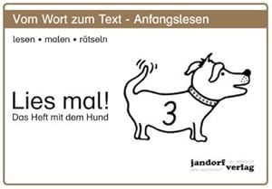 Seller image for Lies mal! Heft 3. Das Heft mit dem Hund : Vom Wort zum Text - Anfangslesen for sale by Smartbuy