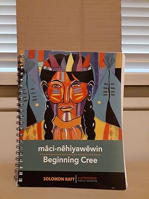 Maci-Nehiyawewin - Beginning Cree