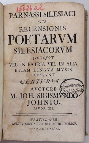 Parnassi Silesiaci sive recensionis poetarum Silesiacorum quotquot vel in patria vel in alia etia...