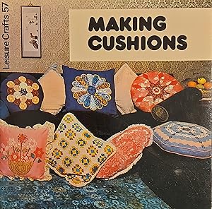 Imagen del vendedor de Making Cushions, Leisure Crafts Series #57 a la venta por Mister-Seekers Bookstore