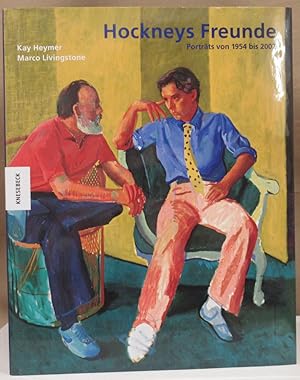 Imagen del vendedor de Hockneys Freunde. Portrts von 1954 bis 2002. Aus dem Englischen von Bernadette Ott und Rita Seu. a la venta por Dieter Eckert