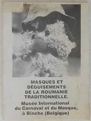 Masques et Déguisements de la Roumanie Traditionnelle : Catalogue d'Exposition du Musée Internati...